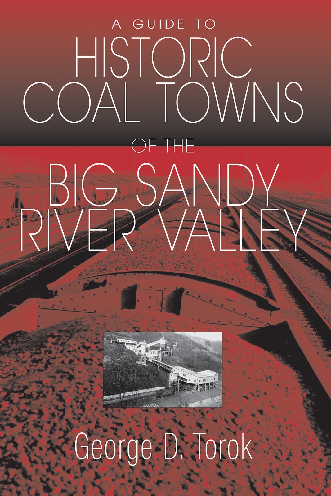 A Guide To The Historic Coal Towns of the Big Sandy River Valley