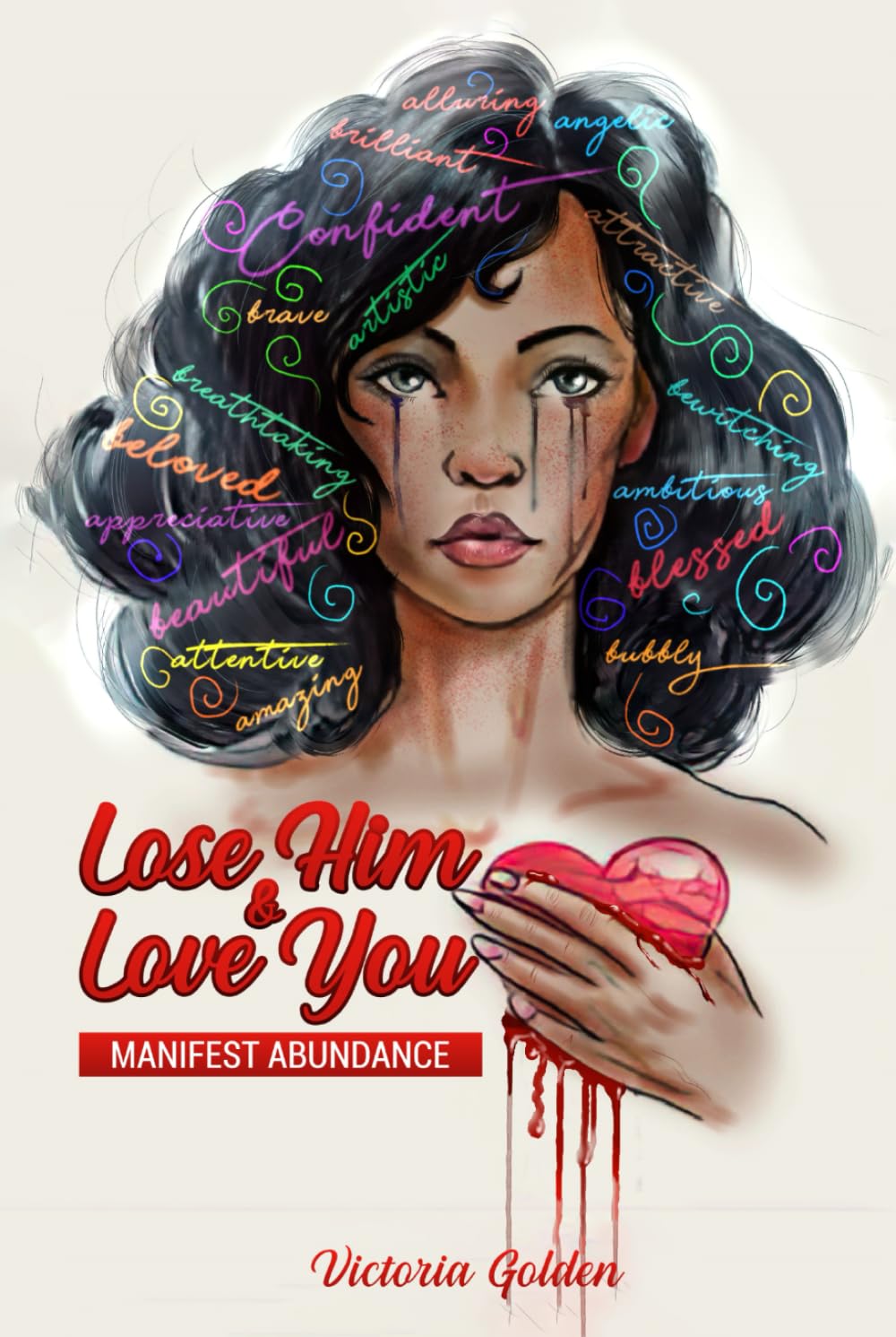 Lose Him & Love You: Manifest Abundance