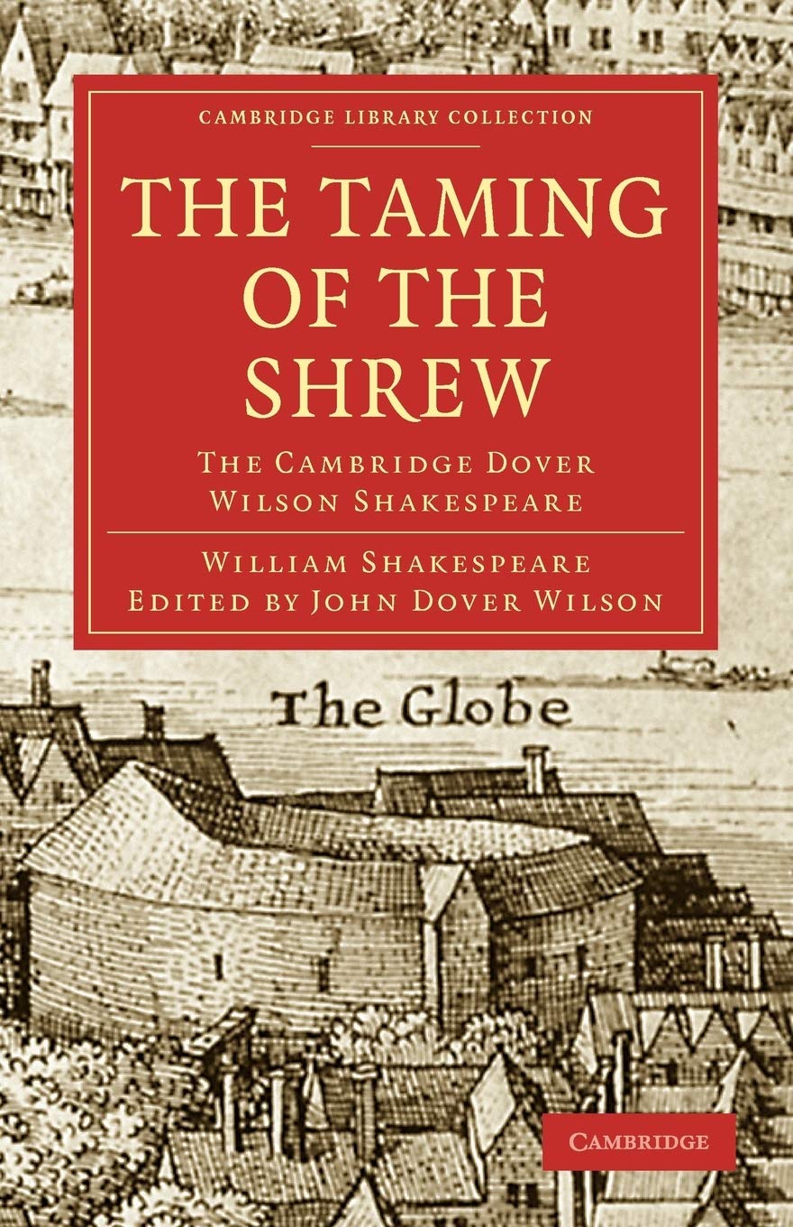 The Taming of the Shrew: The Cambridge Dover Wilson Shakespeare: 32 (Cambridge