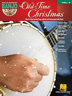 Old-Time Christmas: Banjo | Banjo Sheet Music Songbook with Play-Along Audio CD | Christmas Banjo Music for Beginners and Intermediate Players | ... and Performance (Banjo Play-Along, 4)