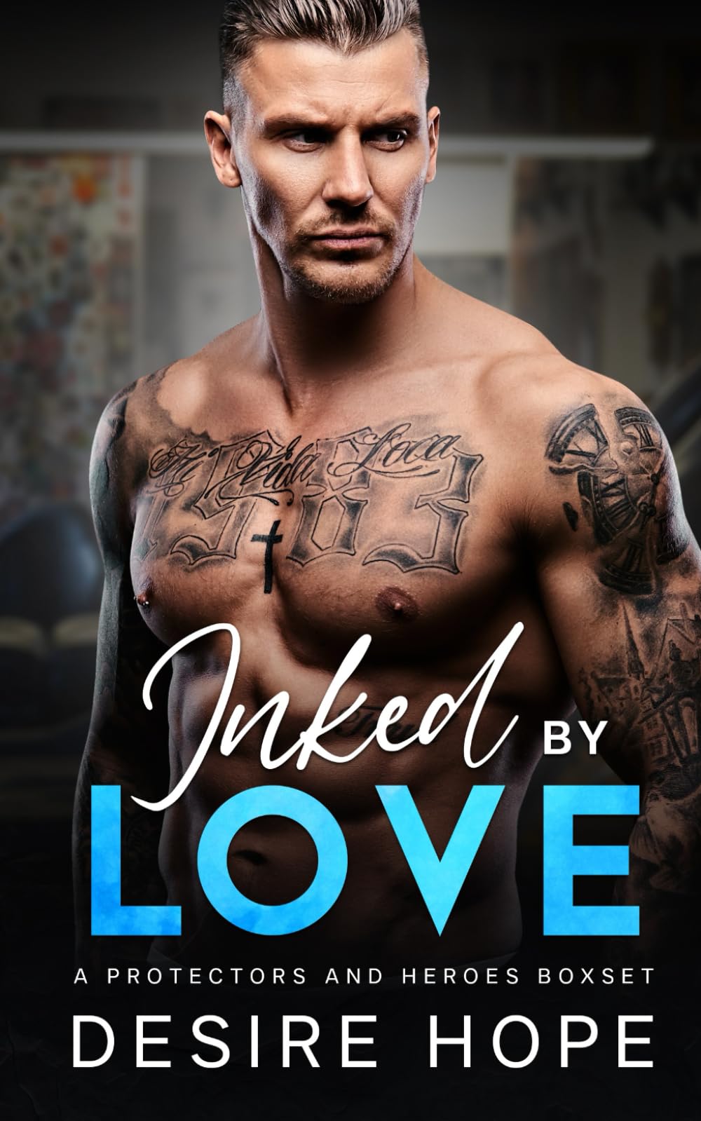 Inked By Love: A Tattoo Lovers Duet: 1 (Inked By Love a Protectors and Heroes Duet)