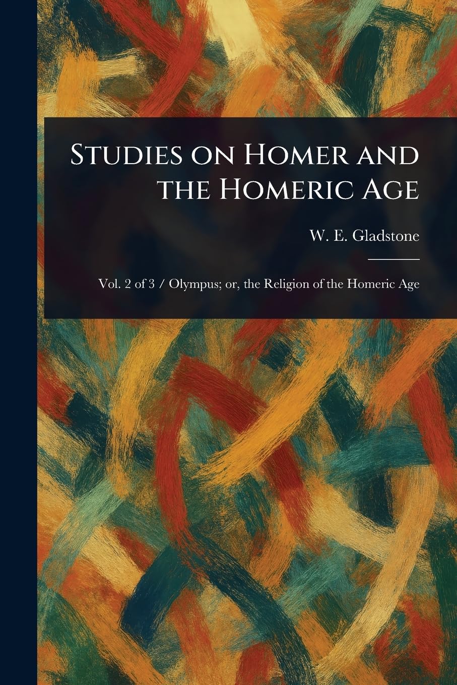 Studies on Homer and the Homeric Age