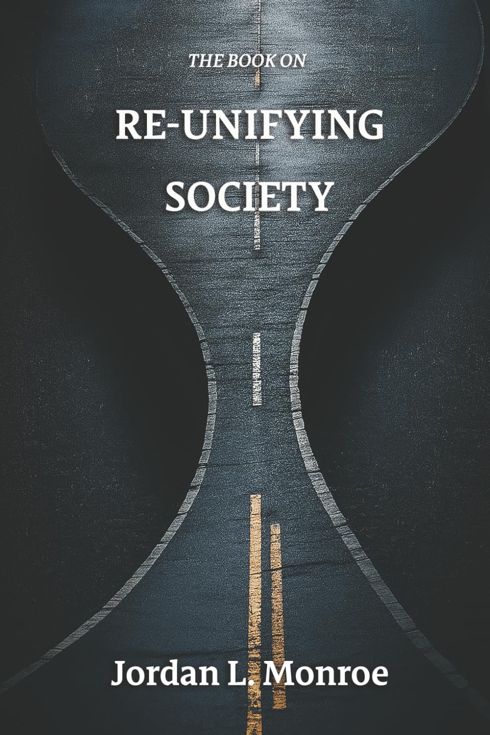 The Book On Re-Unifying Society (The Book On Series)