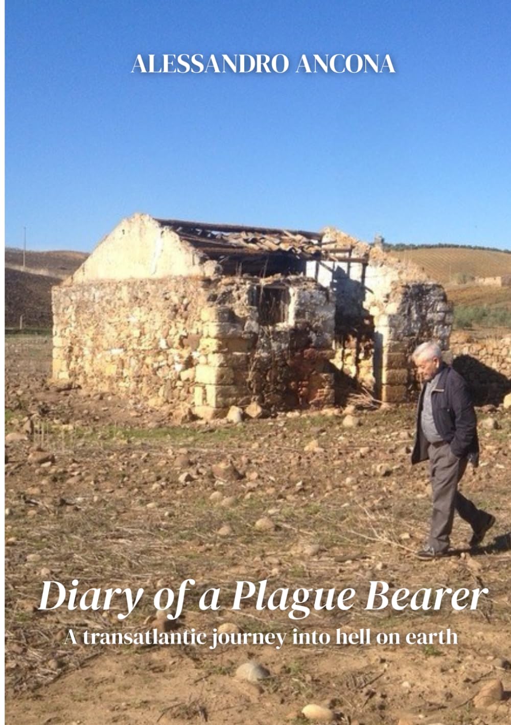 Diary of a Plague Bearer: A transatlantic journey into hell on earth