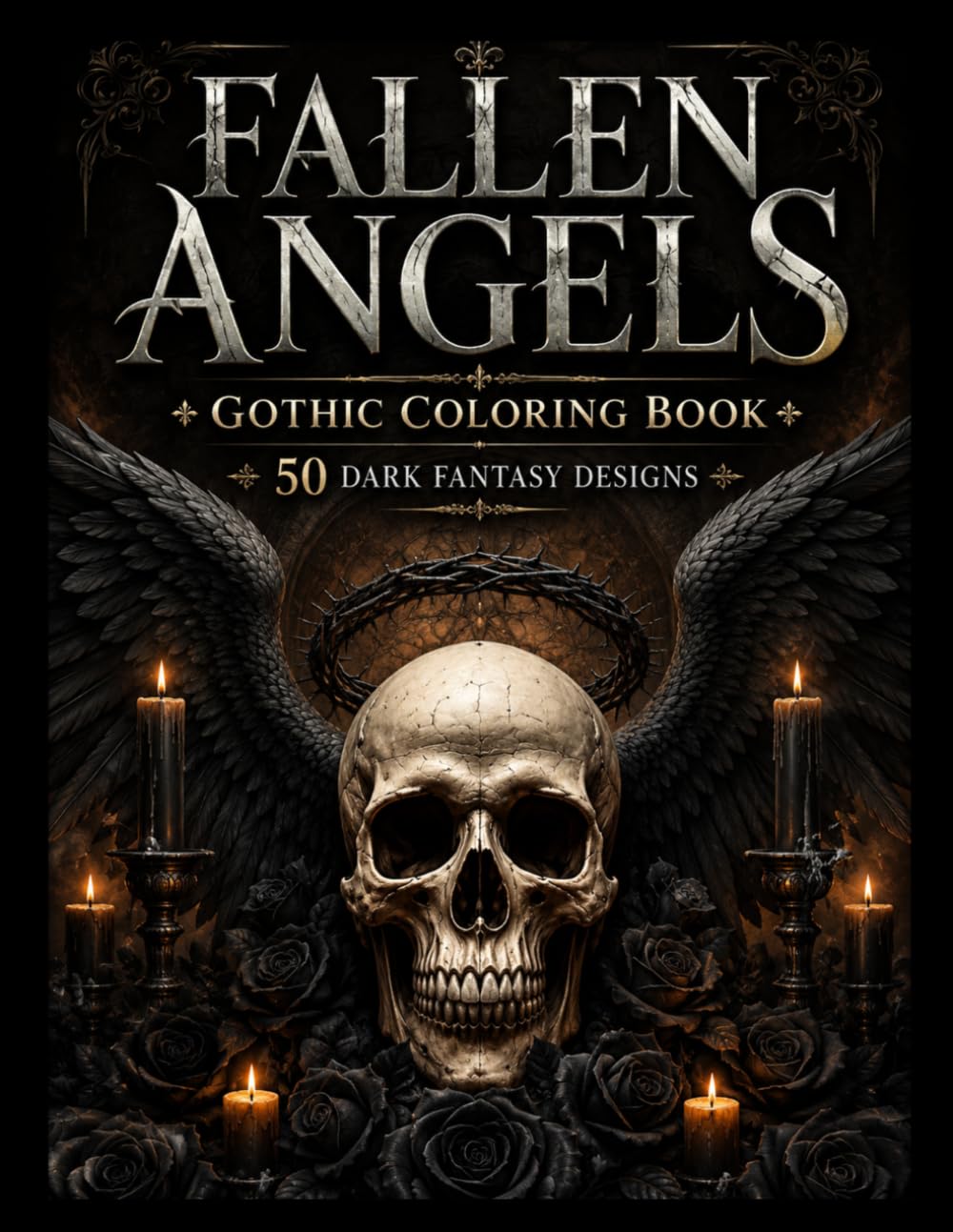 Fallen Angels: Gothic Coloring Book: 50 Dark Fantasy Designs Featuring Skulls, Wings, Roses, Ravens and Gothic Art