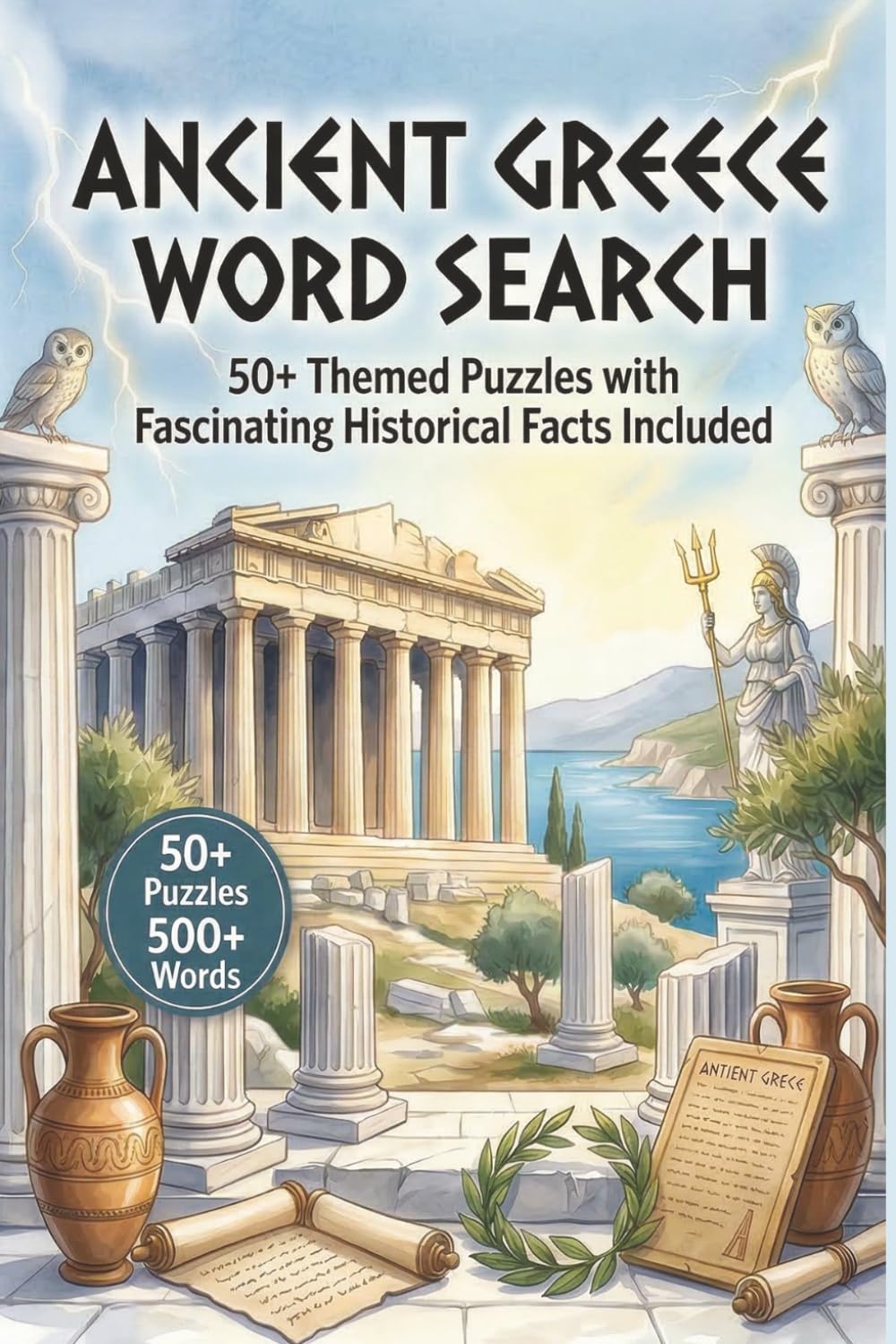 Ancient Greece Word Search: 50+ Themed Puzzles with Fascinating Historical Facts Included (Ancient Civilization Word Puzzle Series)