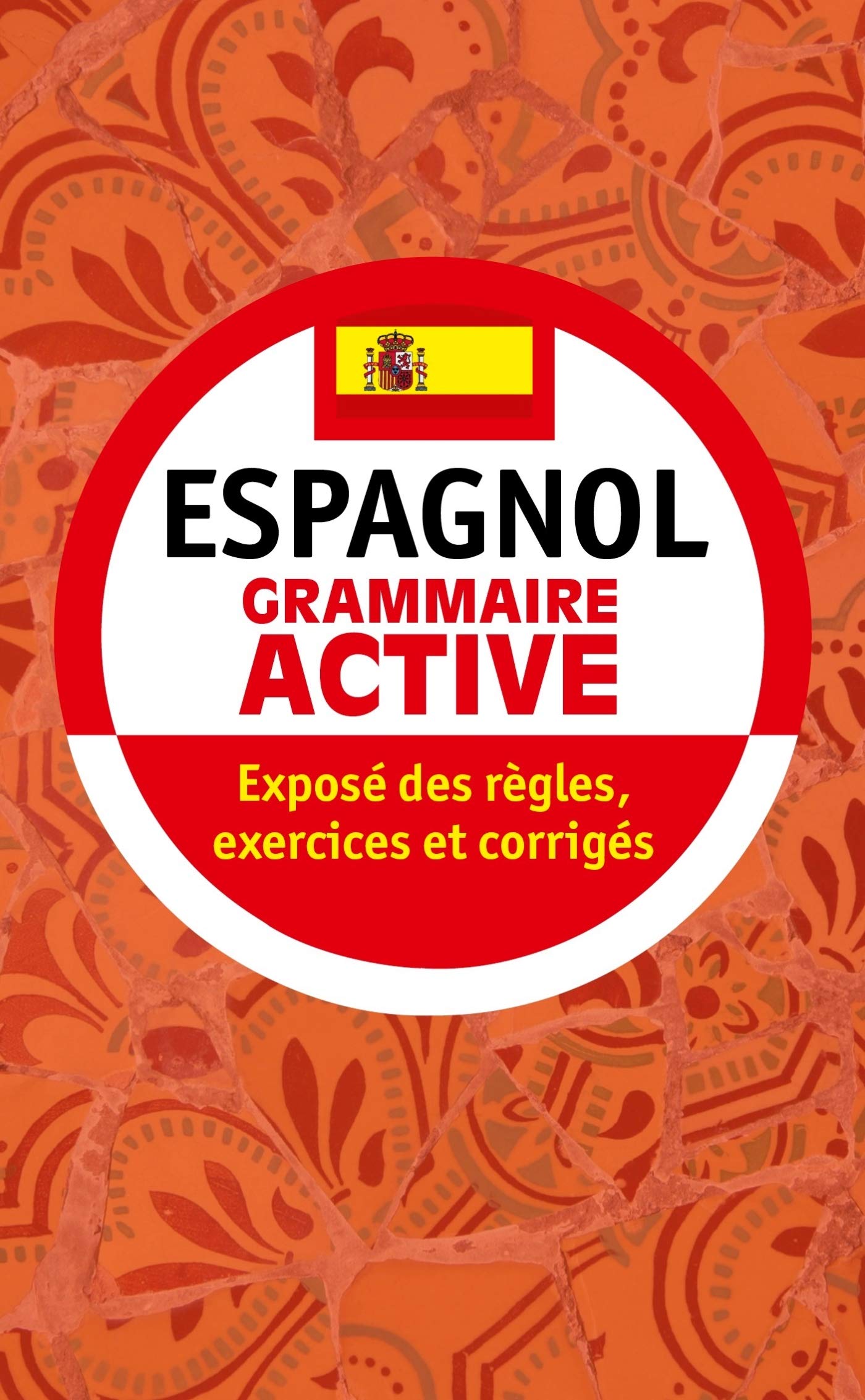 Espagnol Grammaire Active: Exposé des règles, exercices et corrigés (Ldp Met.Li.Seul)