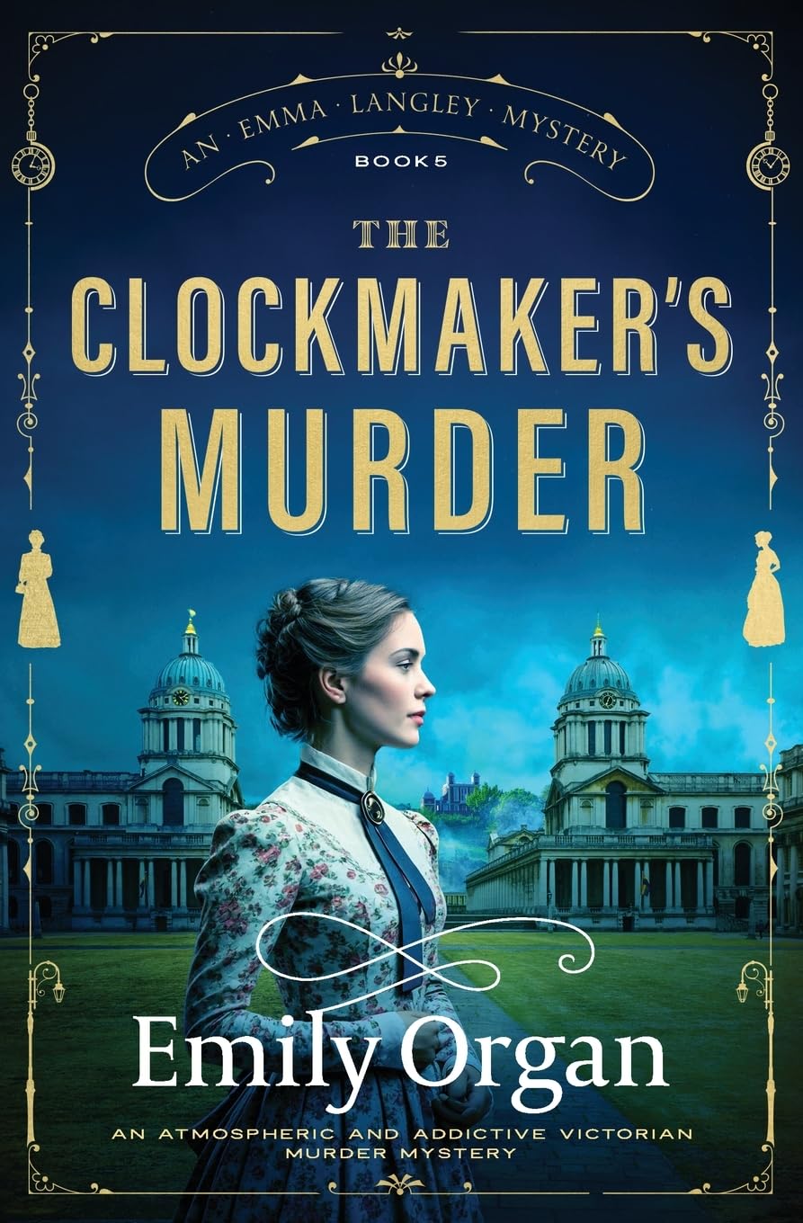 The Clockmaker’s Murder: An atmospheric and addictive Victorian murder mystery (A Emma Langley Victorian Mystery)