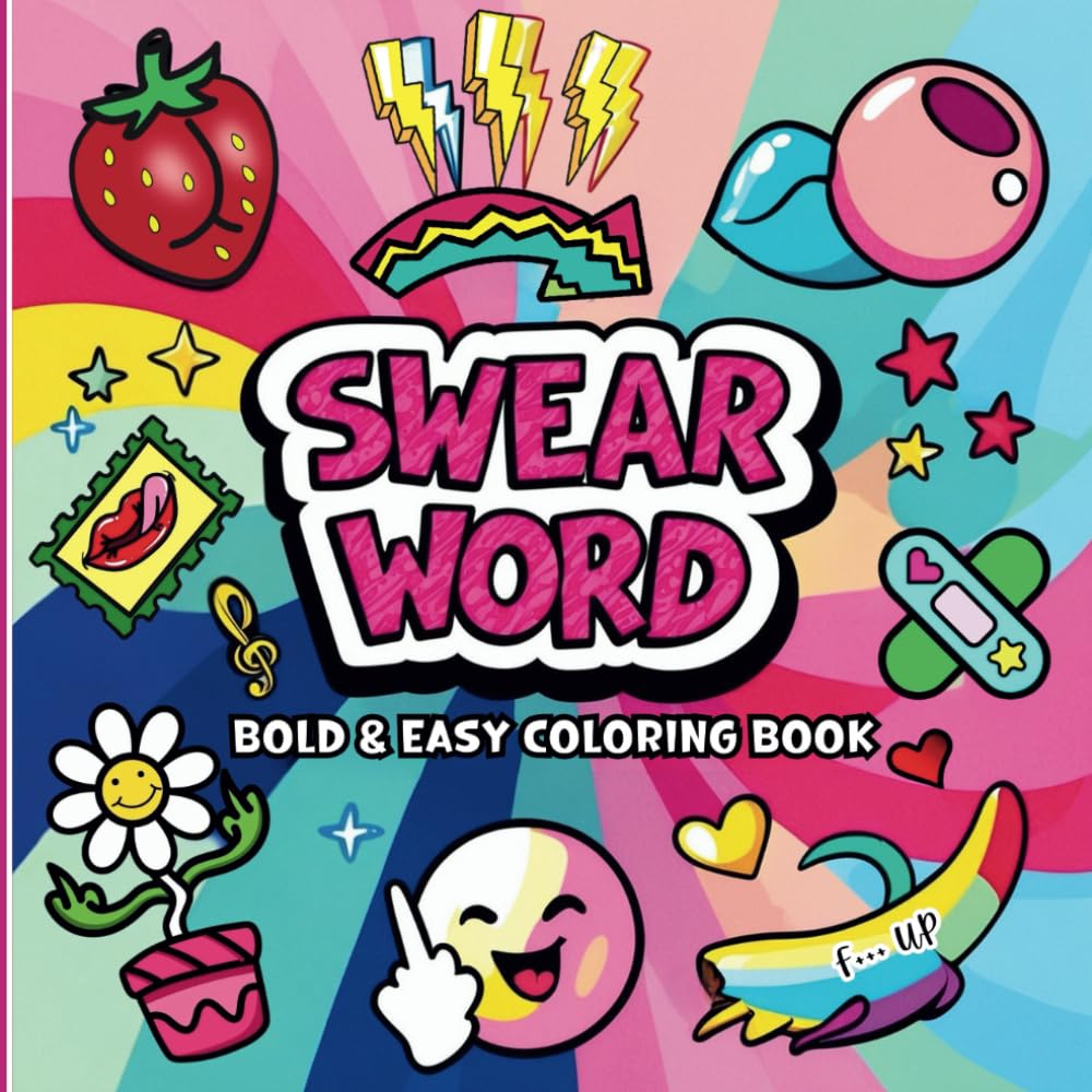 Swear Word Bold & Easy Coloring Book: Swearing Made Beautiful - 40 Large Print Designs for Adults Who Need to Color and Cuss - Adult Coloring Book ... Patterns and Clear Lines for Pure F*cking Joy