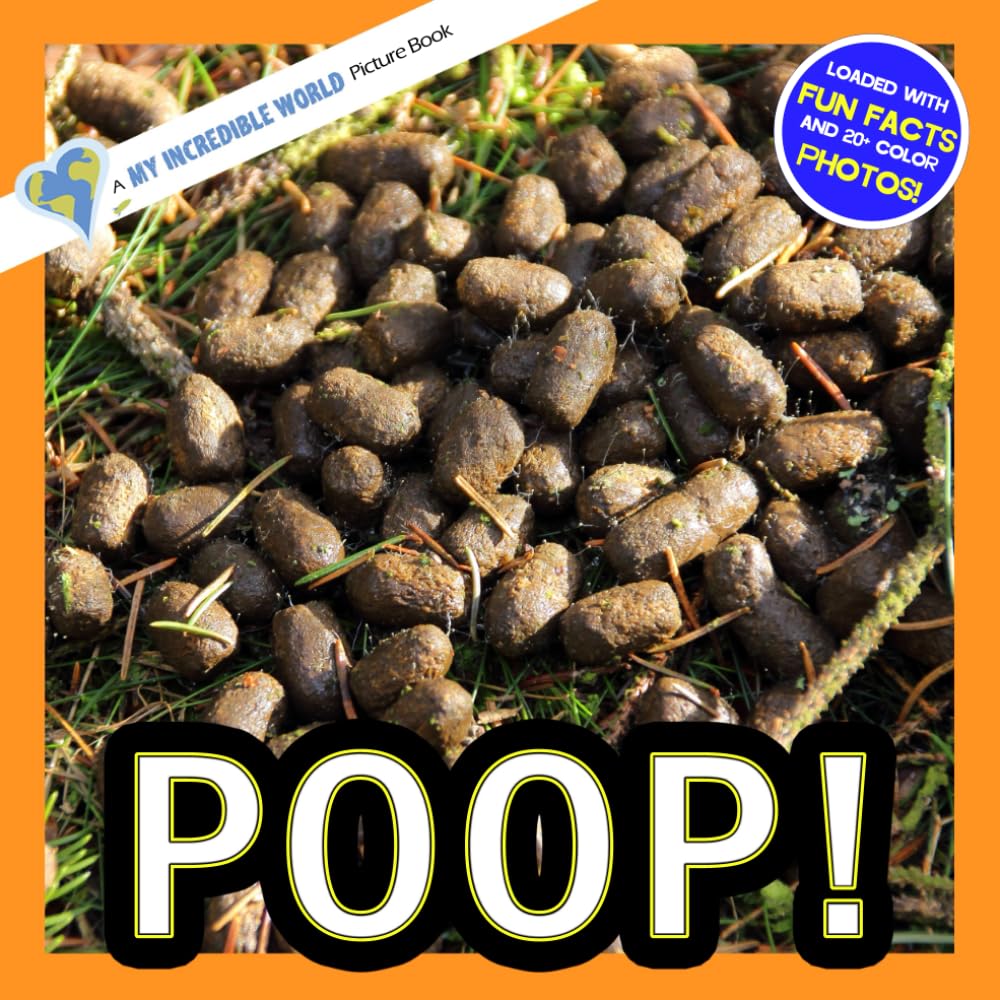 Poop!: A My Incredible World Picture Book for Children (My Incredible World: Nature and Animal Picture Books for Children)