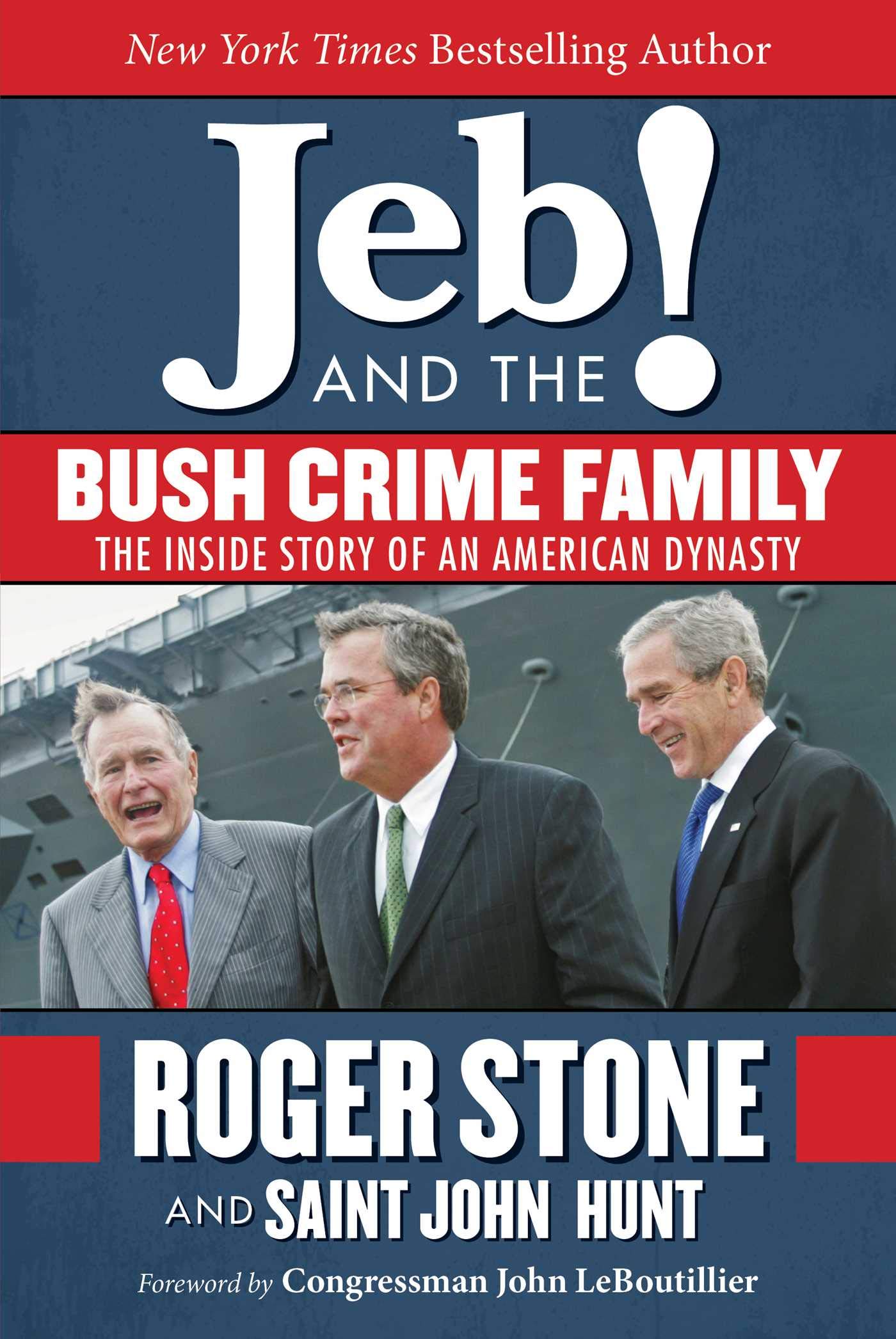 Jeb! and the Bush Crime Family: The Inside Story of an American Dynasty Hardcover – February 16, 2016