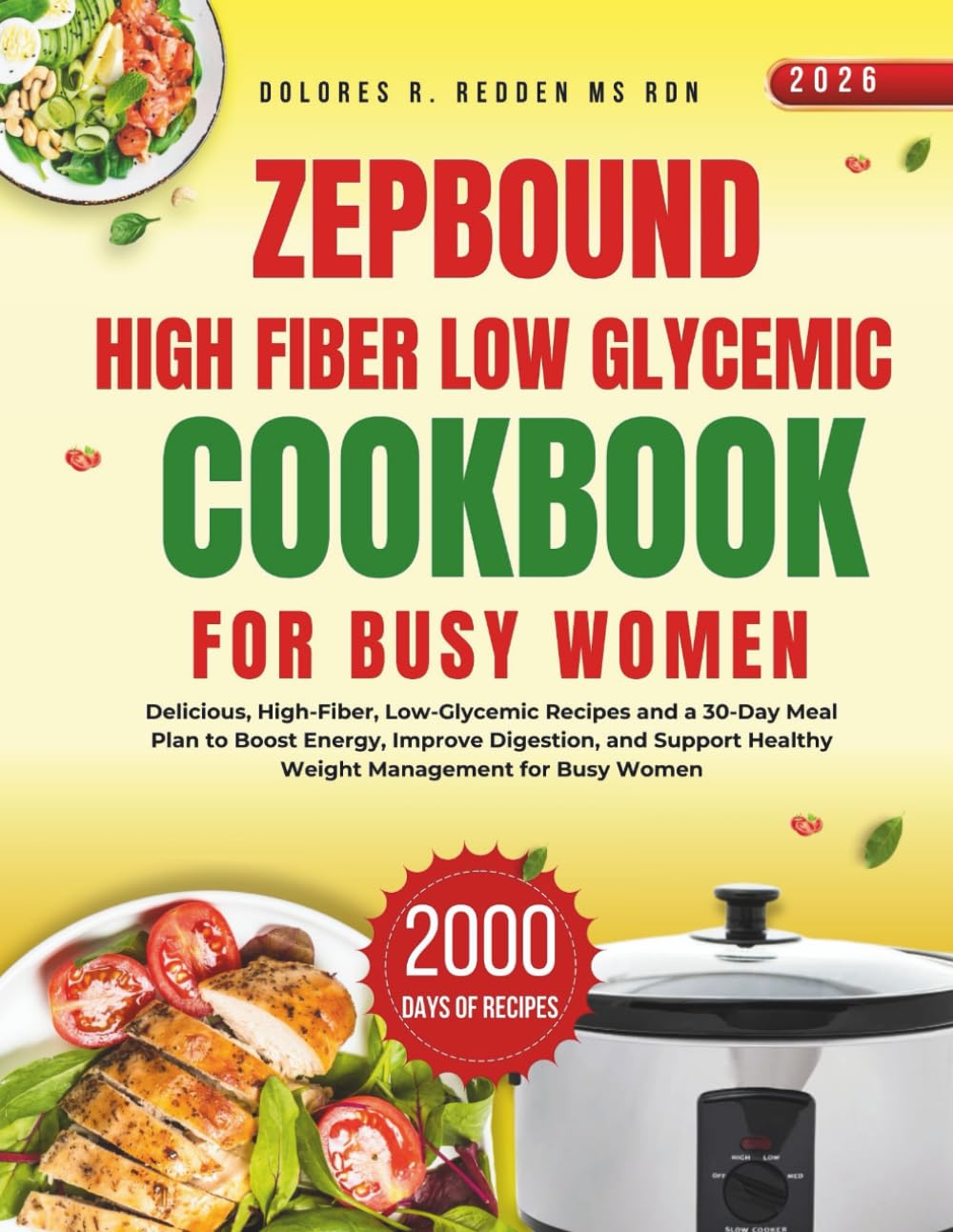 Zepbound High Fiber Low Glycemic Cookbook For Busy Women: Delicious, High-Fiber, Low-Glycemic Recipes and a 30-Day Meal Plan to Boost Energy, Improve ... Redden, MS, RDN Nutrition & Cookbook Series)