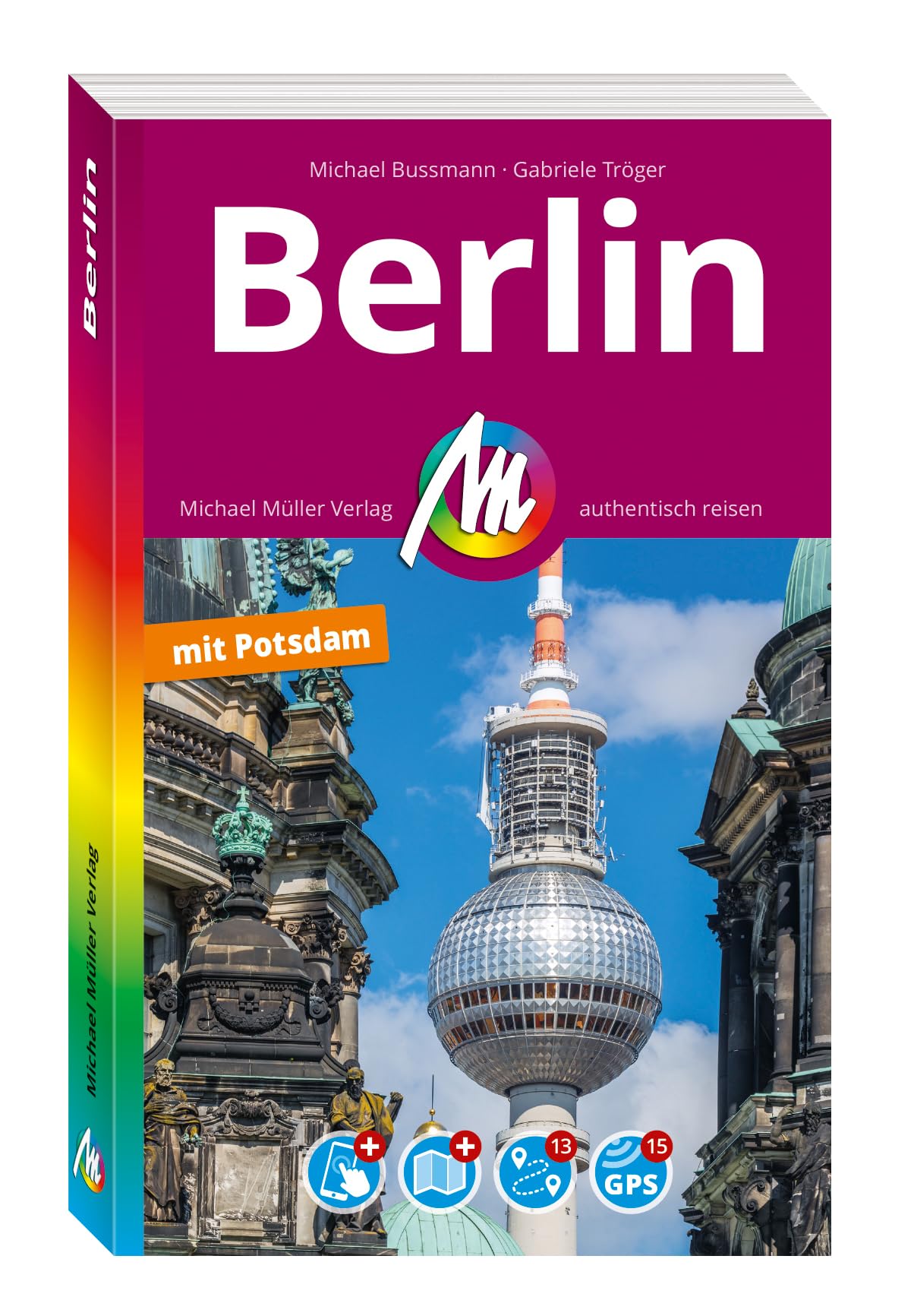 MICHAEL MÜLLER Reiseführer Berlin MM-City: 100% authentisch, aktuell und vor Ort recherchiert. Inkl. Faltkarte & App.