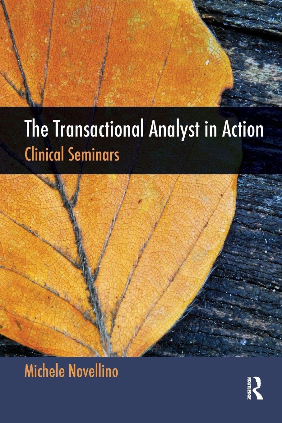 The Transactional Analyst in Action: Clinical Seminars