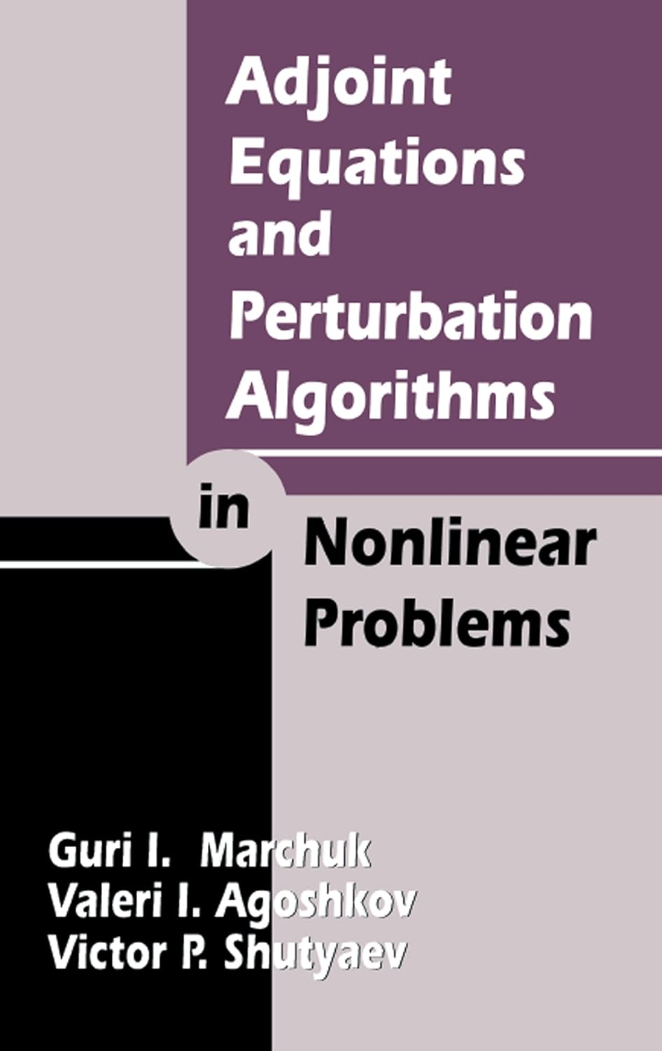 Adjoint Equations and Perturbation Algorithms in Nonlinear Problems      1st Edition, Kindle Edition