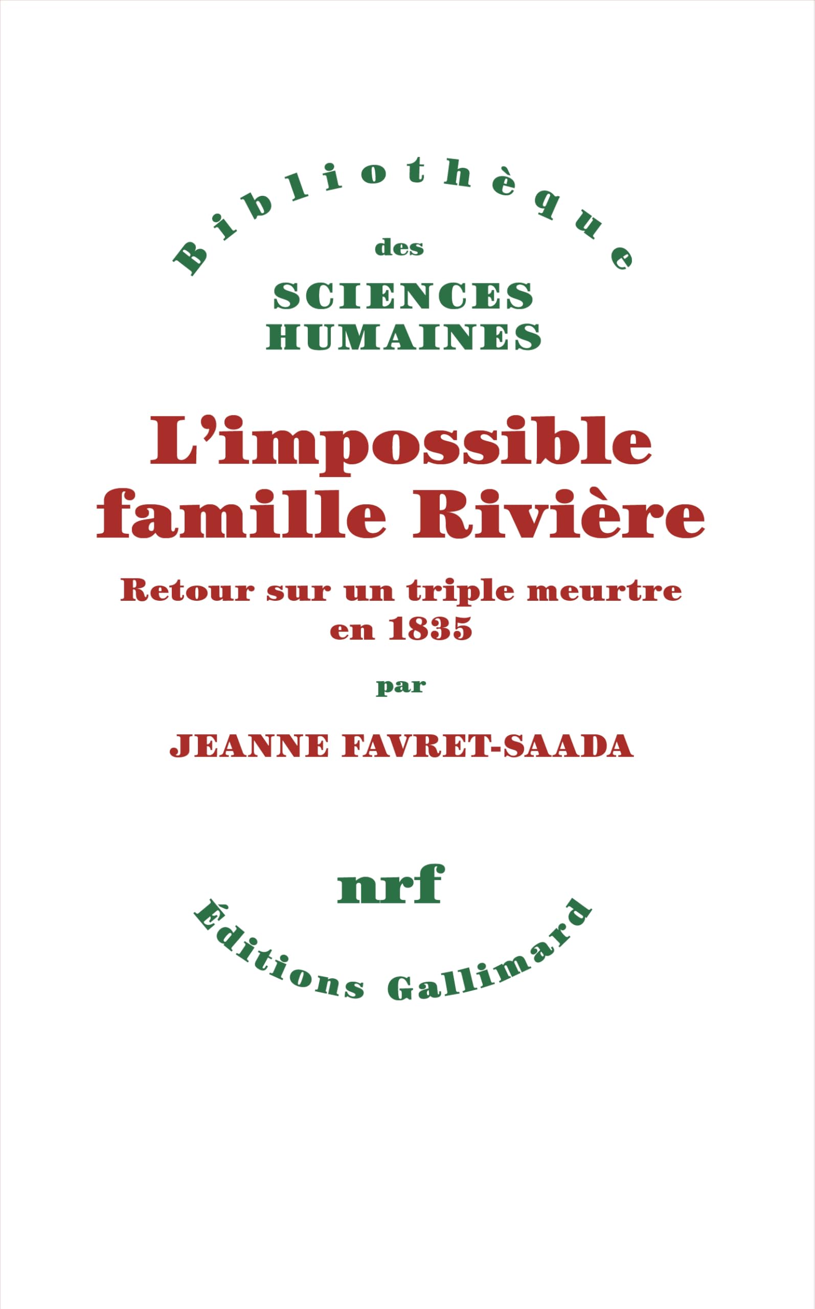 L'impossible famille Rivière: Retour sur un triple meurtre en 1835