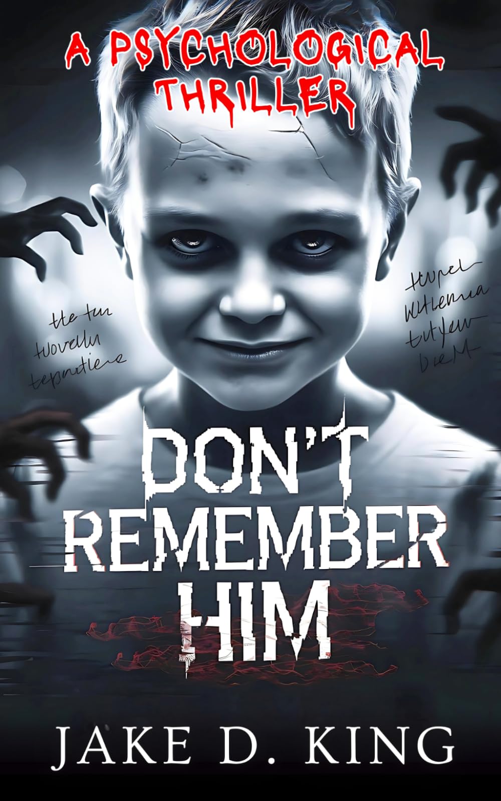 Don't Remember Him: A Psychological Thriller