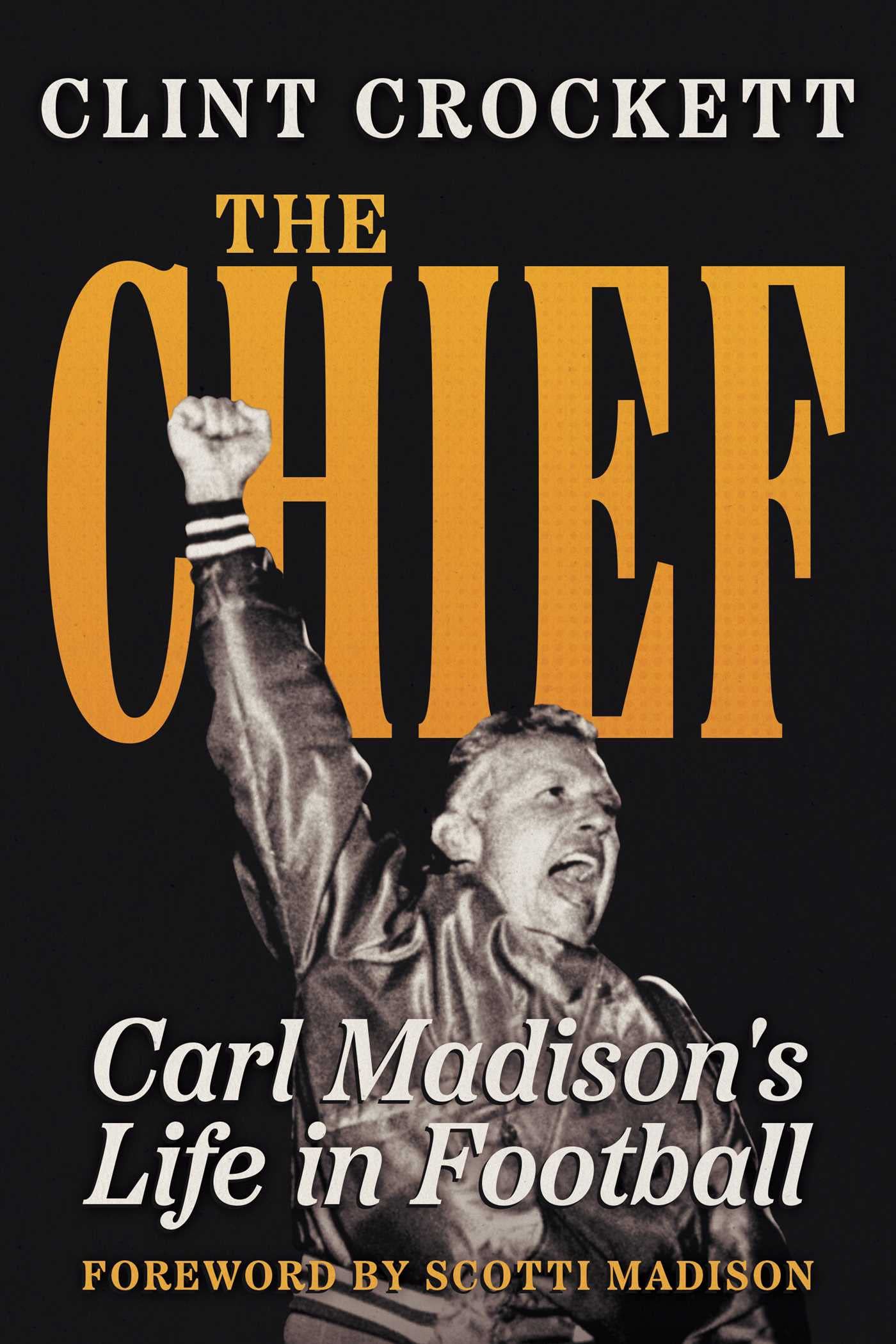 Buy The Chief: Carl Madison's Life in Football — BookShops.in