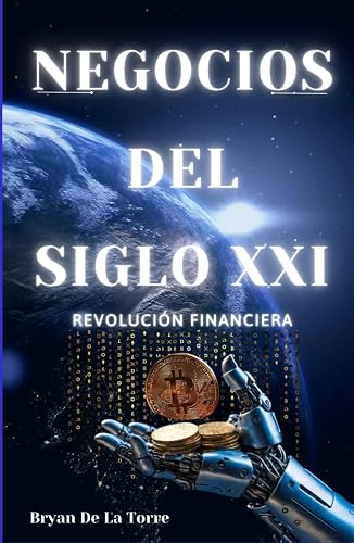 Negocios del Siglo XXI: Revolución Financiera (Spanish Edition)