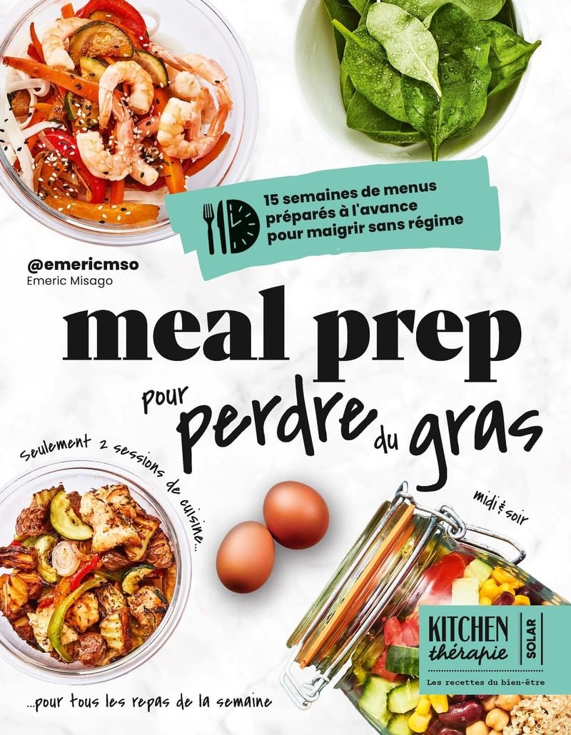 Meal prep pour perdre du gras - Kitchen Thérapie - 15 semaines de menus préparés à l'avance pour maigrir sans régime visual 1