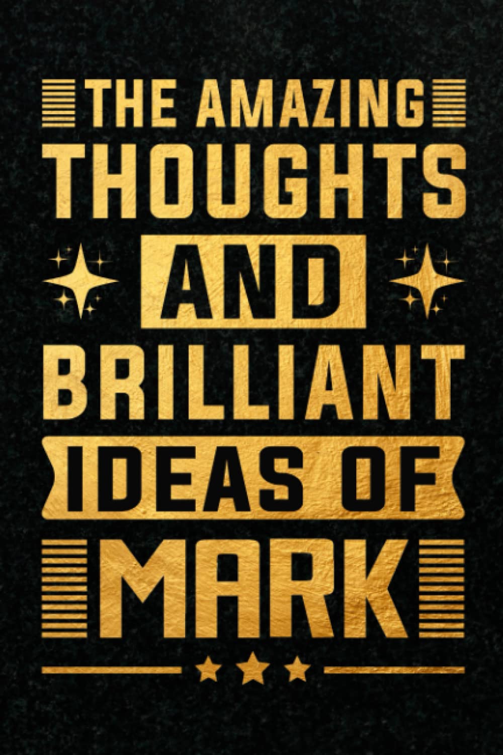 The Amazing Thoughts And Brilliant Ideas Of Mark: Personalized Notebook for Mark / Blank Lined Writing Pages Journal with Personalized, Mark ... Birthday Notebook Gift for Mark, 120 Pages