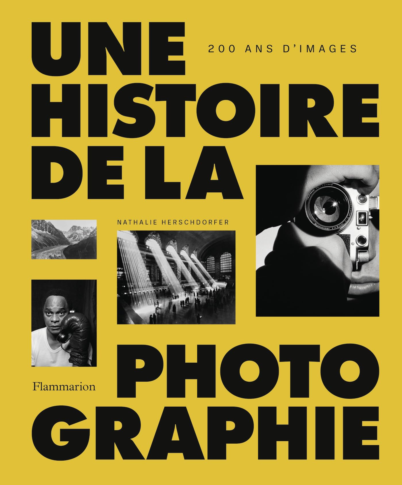 Une histoire de la photographie: 200 ans d'images