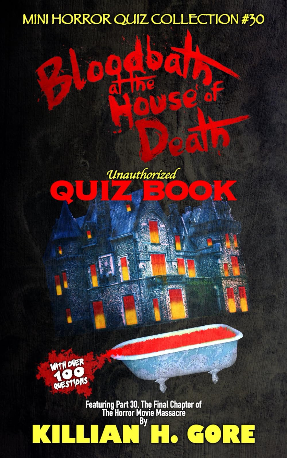 Bloodbath at the House of Death Unauthorized Quiz Book: Mini Horror Quiz Collection #30