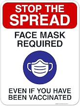 Stop The Spread Face Mask Required Sign, Covid Vaccine Sign, 18x24 Inches, Rust Free .063 Aluminum, Fade Resistant, Indoor/Outdoor Use, Made in USA