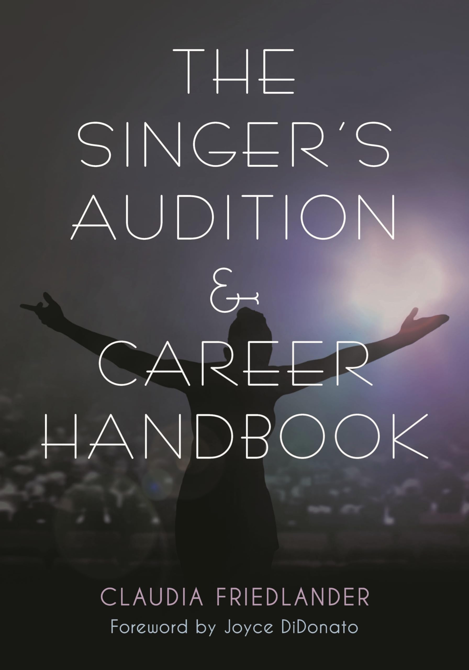 The Singer's Audition & Career Handbook