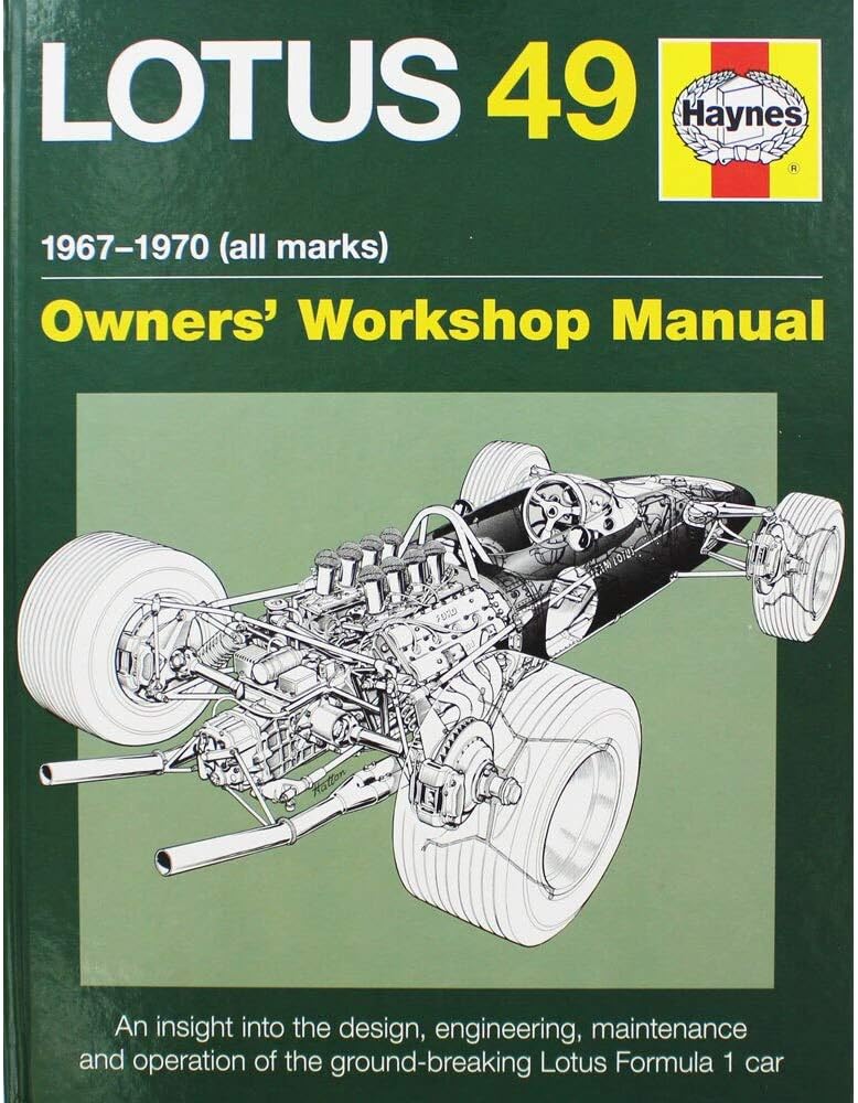 Lotus 49 Manual 1967-1970 (all marks): An insight into the design, engineering, maintenance and operation of Lotus's ground-breaking Formula 1 car (Haynes Owners Workshop Manual) Hardcover – November 24, 2014