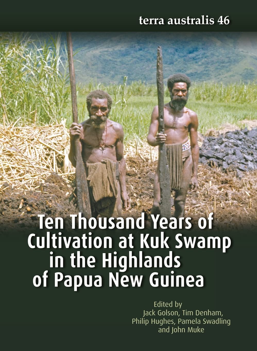 Buy Ten Thousand Years of Cultivation at Kuk Swamp in the Highlands of Papua New Guinea: 46 (Terra Australis) โ BookShops.in