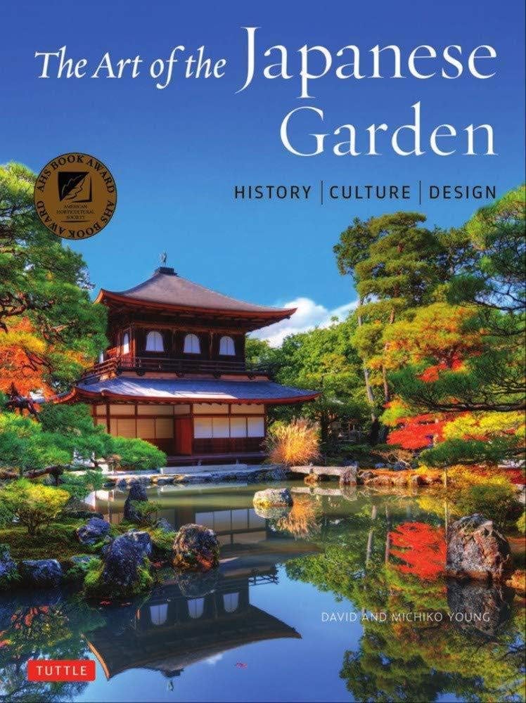 The Art of the Japanese Garden: History / Culture / Design