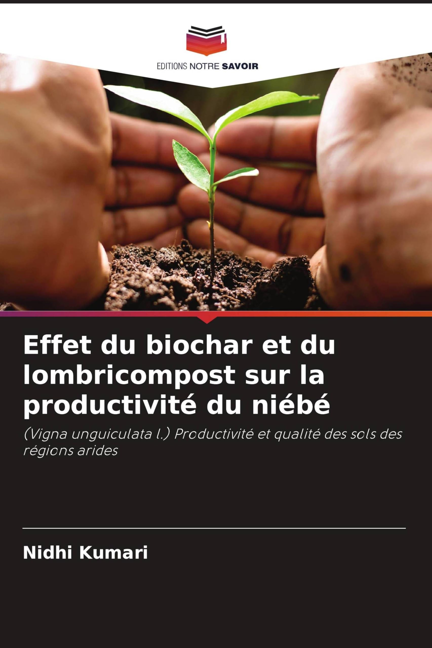 Effet du biochar et du lombricompost sur la productivité du niébé: (Vigna unguiculata l.) Productivité et qualité des sols des régions arides