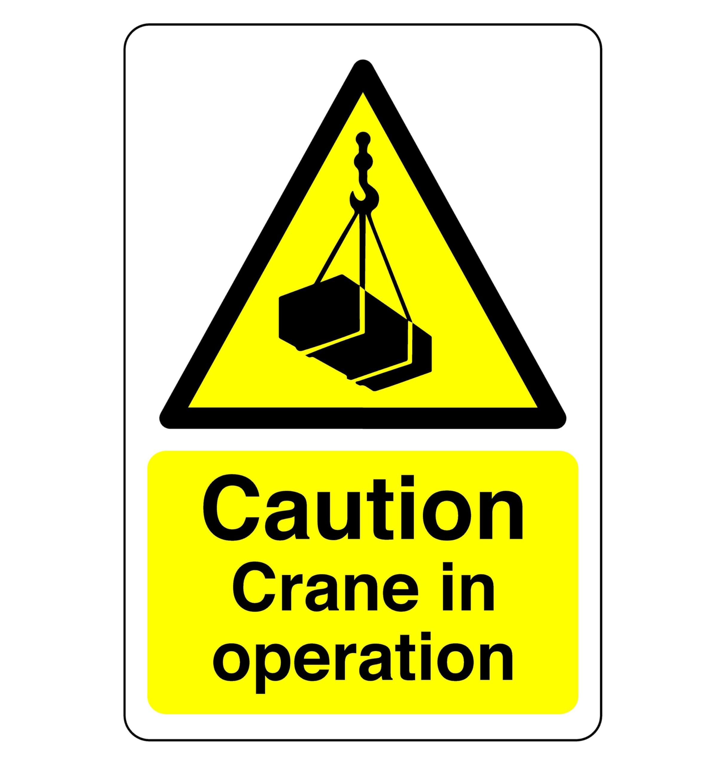 Caution crane in operation sign - 1.2mm Rigid plastic for indoor/outdoor usage (600mm x 400mm) Viewing Distance within 20m.