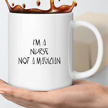 Coffee Mug Funny Presents, Im A Nurse Not A Magician, Fathers Day, Birthday Present Idea For Nurse Father, Son, Coworker, Grandpa 373994