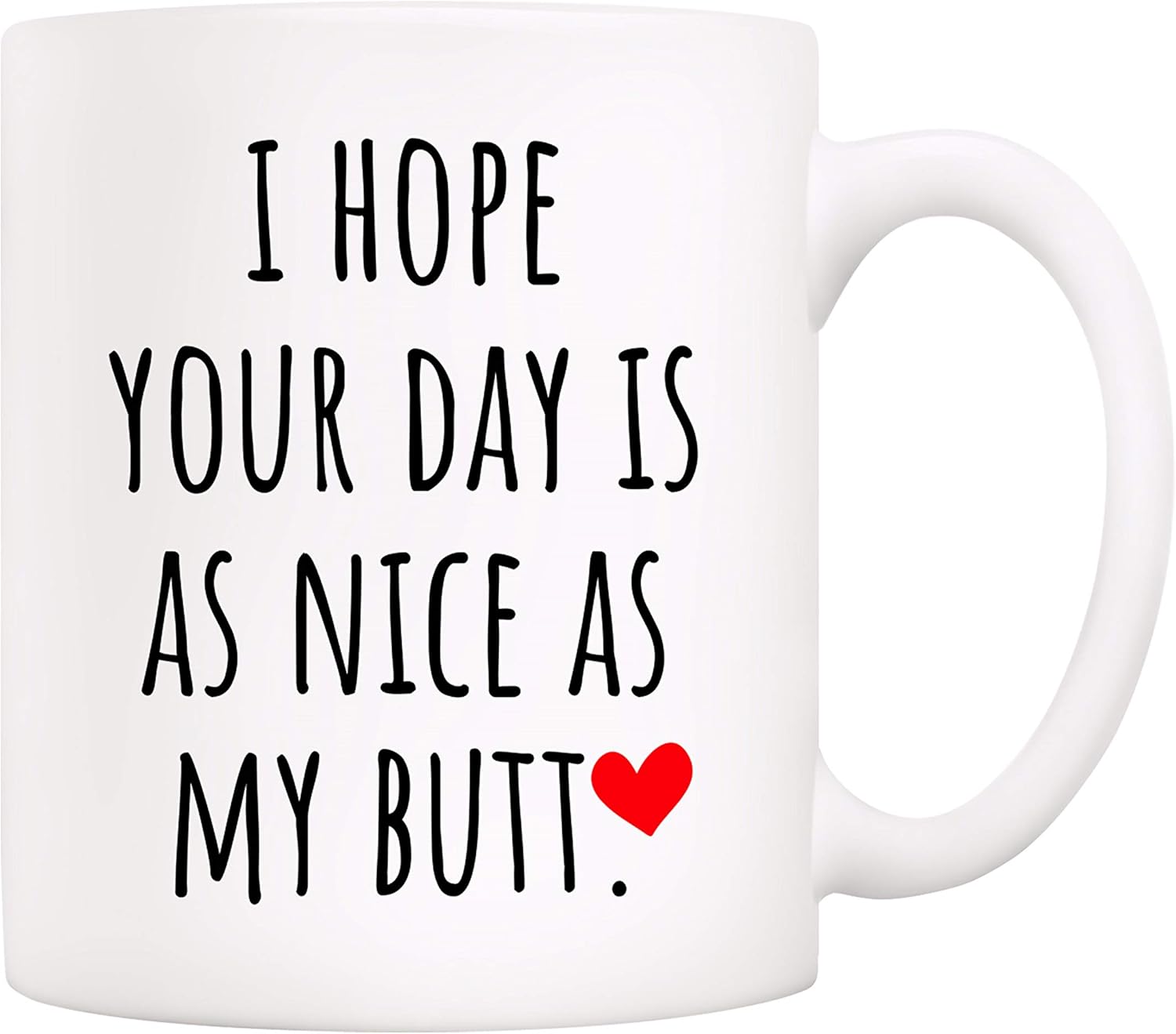 5Aup Funny Coffee Mug for Husband Friend, I Hope Your Day Is as Nice as My Novelty Ceramic Cups 11Oz