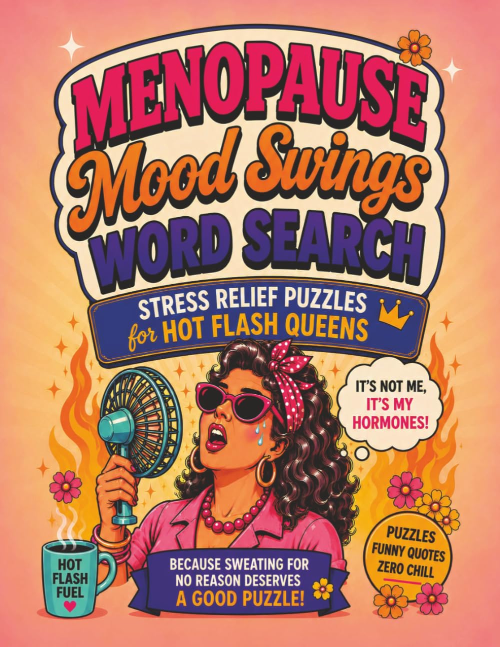 MENOPAUSE MOOD SWINGS WORD SEARCH: Stress Relief Puzzles for Hot Flash Queens