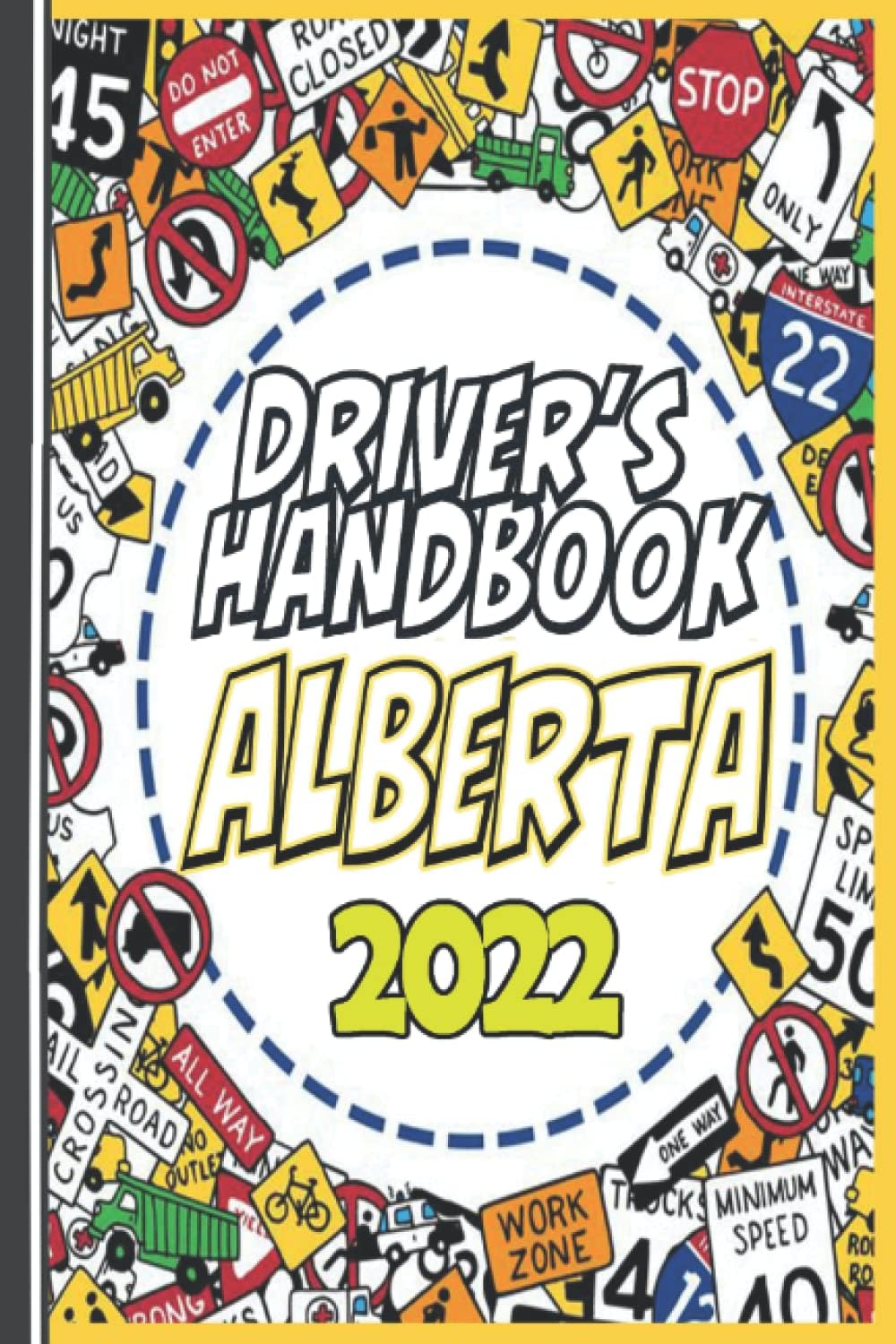 Drivers Handbook Alberta 2022: Drivers guide Alberta - Driver's handbook Alberta - Drivers Book Alberta 2022 - Driving Study Guide Handbook Manual