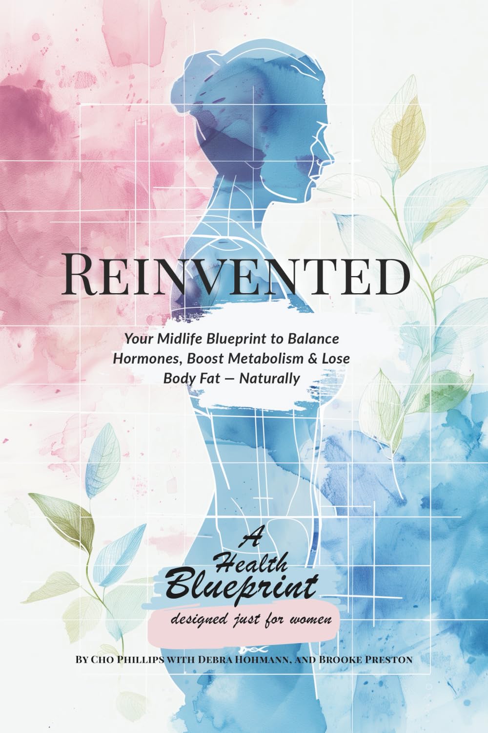 Reinvented: Your Midlife Blueprint to Balance Hormones, Boost Metabolism and Lose Body Fat — Naturally