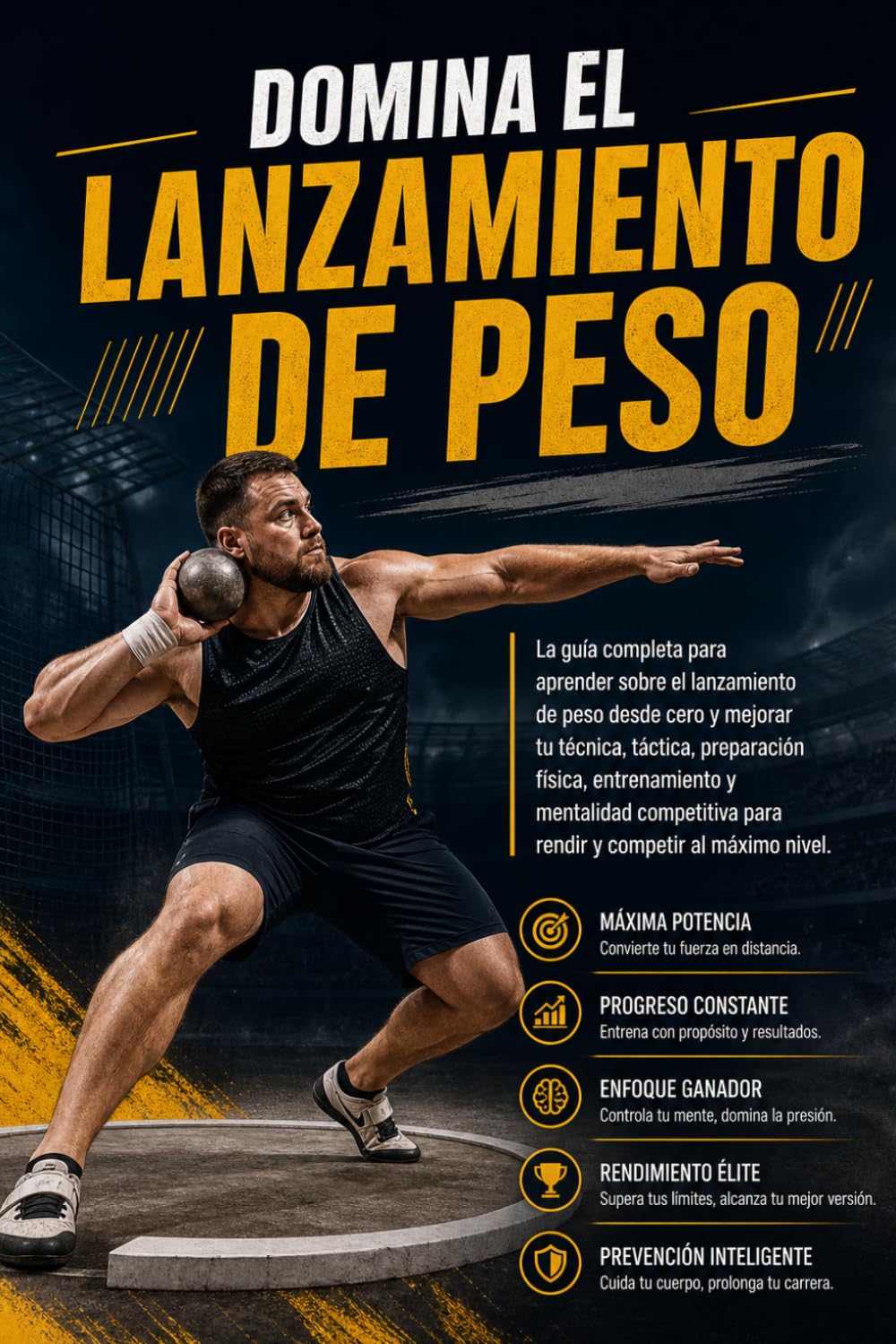 Domina el Lanzamiento de Peso: La guía completa para aprender sobre el lanzamiento de peso desde cero y mejorar tu técnica, táctica, preparación física, entrenamiento y mentalidad competitiva