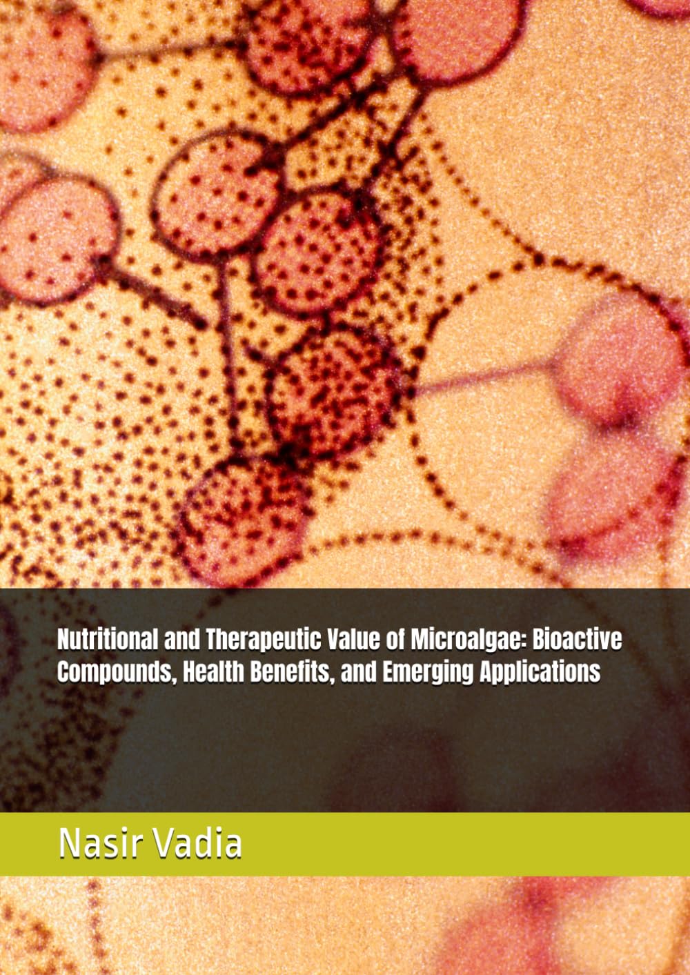 Nutritional and Therapeutic Value of Microalgae: Bioactive Compounds, Health Benefits, and Emerging Applications