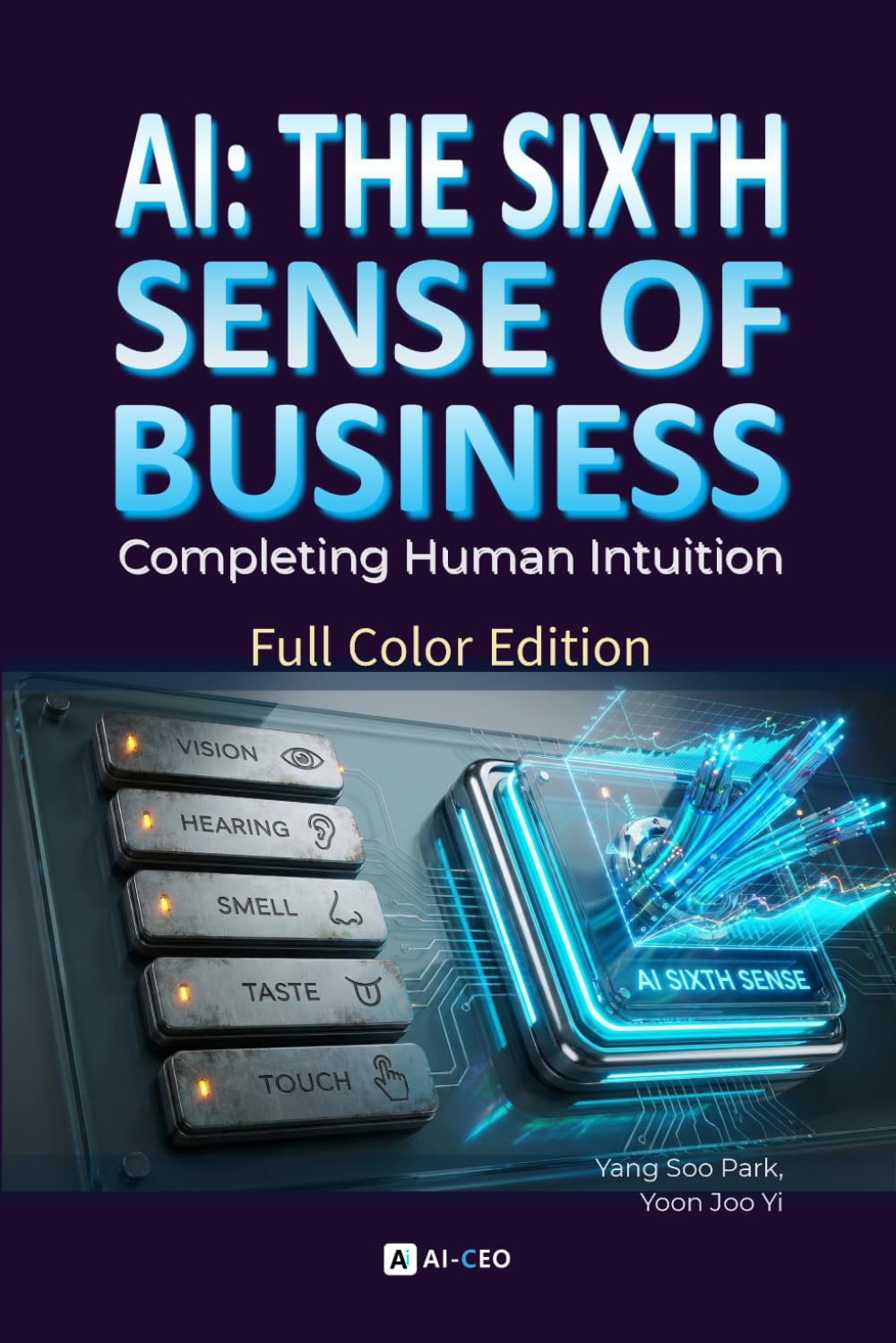 AI: The Sixth Sense of Business: Completing Human Intuition