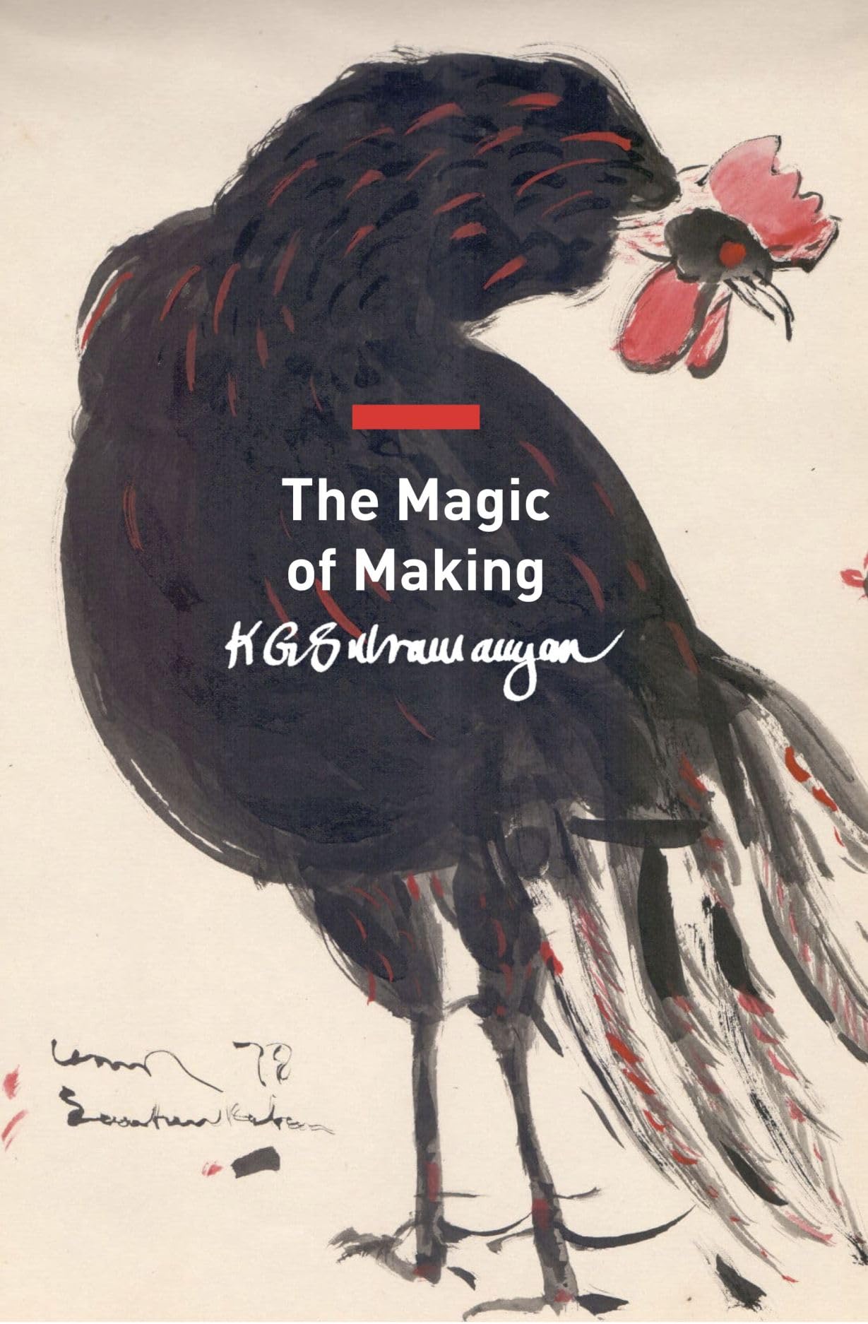 The Magic of Making: Essays on Art and Culture (The India List)