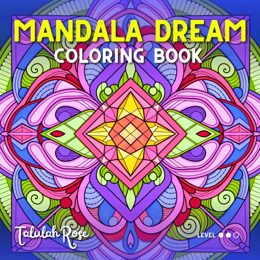 Mandala Dream: Coloring Book for Adults and Teens Featuring Magical, Intricate Mandalas for Stress Relief and Creativity