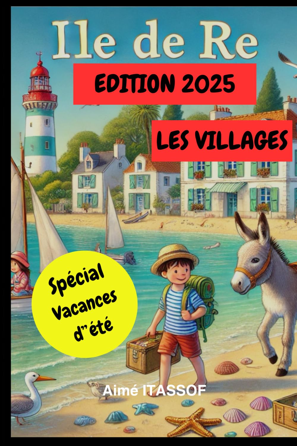 Petit Guide de L'île de Ré pour les enfants: Spécial 2025 - Les villages