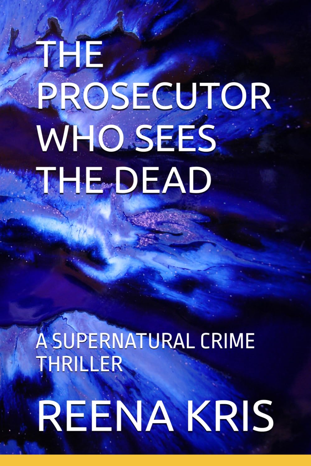 THE PROSECUTOR WHO SEES THE DEAD: A SUPERNATURAL CRIME THRILLER