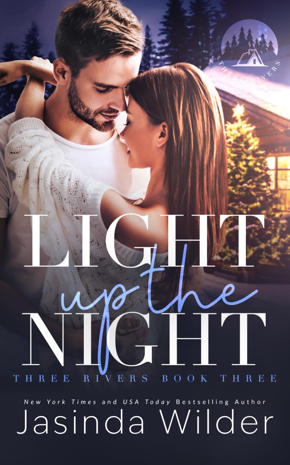 Light Up The Night: A Small Town, Opposites Attract, Found Family Romance: 3 (Three Rivers)