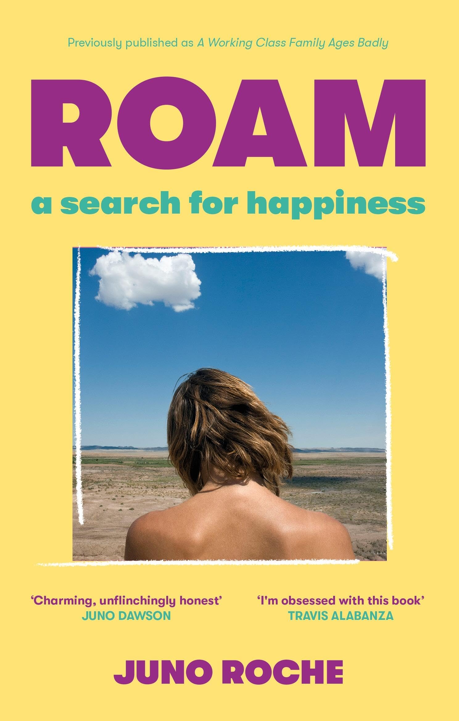 Roam: A Search for Happiness - Roche, Juno