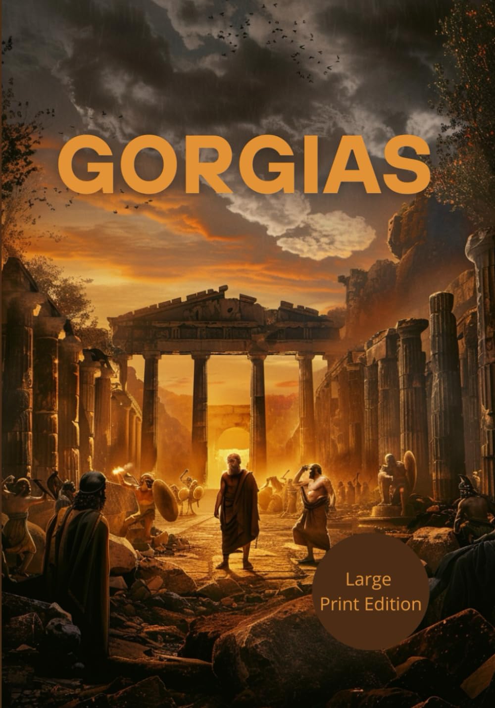 GORGIAS: A Philosophical Dialogue on Rhetoric, Justice, and the Ethics of Power