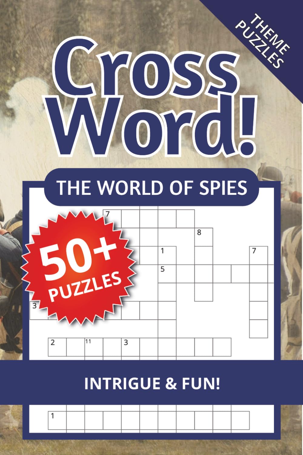 The World of Spies Crossword Puzzle Book: Themed Crossword Puzzles for Spy Lovers | Spies, Secret Missions & Intrigue | 6x9 Inches, 120 Pages | 50+ Puzzles | Solutions Included